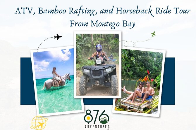 ATV, Bamboo Rafting, and Horseback Ride Tour From Montego Bay - Three Jamaican adventures in one long day
